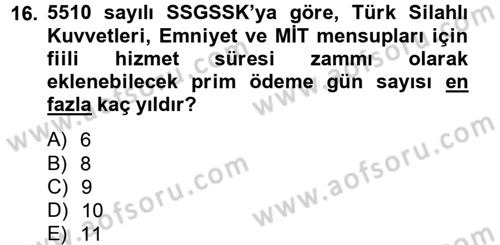 Sosyal Güvenlik Hukuku Dersi 2012 - 2013 Yılı (Vize) Ara Sınav Soruları 16. Soru