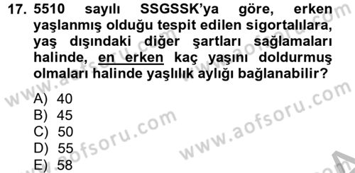Sosyal Güvenlik Hukuku Dersi 2012 - 2013 Yılı (Vize) Ara Sınav Soruları 17. Soru