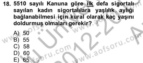 Sosyal Güvenlik Hukuku Dersi 2012 - 2013 Yılı (Vize) Ara Sınav Soruları 18. Soru