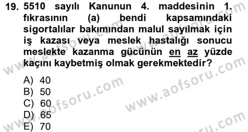 Sosyal Güvenlik Hukuku Dersi 2012 - 2013 Yılı (Vize) Ara Sınav Soruları 19. Soru