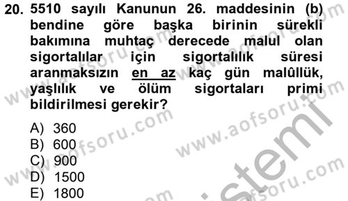 Sosyal Güvenlik Hukuku Dersi 2012 - 2013 Yılı (Vize) Ara Sınav Soruları 20. Soru