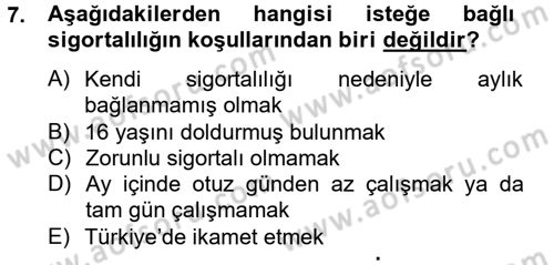 Sosyal Güvenlik Hukuku Dersi 2012 - 2013 Yılı (Vize) Ara Sınav Soruları 7. Soru