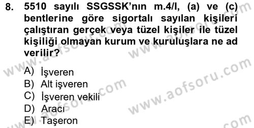 Sosyal Güvenlik Hukuku Dersi 2012 - 2013 Yılı (Vize) Ara Sınav Soruları 8. Soru