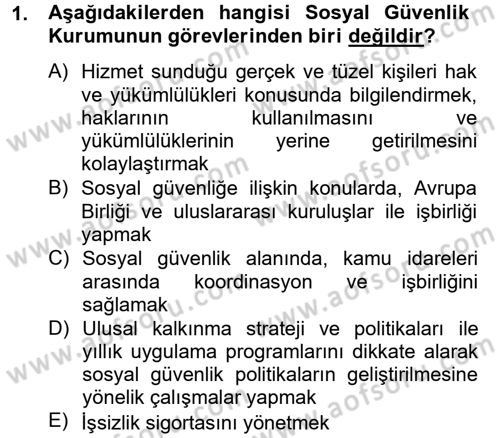 Sosyal Güvenlik Hukuku Dersi 2012 - 2013 Yılı (Final) Dönem Sonu Sınav Soruları 1. Soru