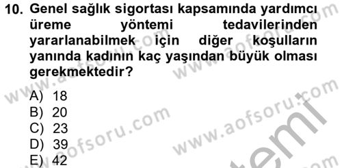 Sosyal Güvenlik Hukuku Dersi 2012 - 2013 Yılı (Final) Dönem Sonu Sınav Soruları 10. Soru