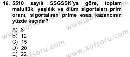 Sosyal Güvenlik Hukuku Dersi 2012 - 2013 Yılı (Final) Dönem Sonu Sınav Soruları 16. Soru