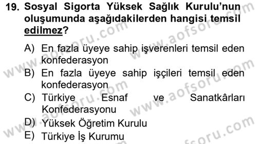 Sosyal Güvenlik Hukuku Dersi 2012 - 2013 Yılı (Final) Dönem Sonu Sınav Soruları 19. Soru