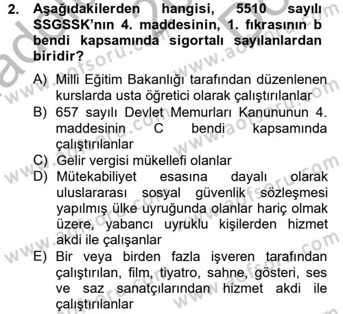 Sosyal Güvenlik Hukuku Dersi 2012 - 2013 Yılı (Final) Dönem Sonu Sınav Soruları 2. Soru