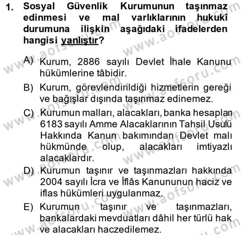 Sosyal Güvenlik Hukuku Dersi 2013 - 2014 Yılı (Vize) Ara Sınav Soruları 1. Soru