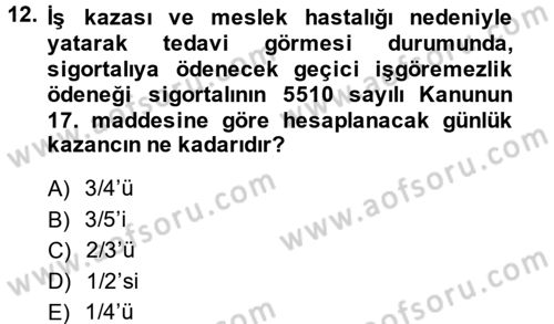 Sosyal Güvenlik Hukuku Dersi 2013 - 2014 Yılı (Vize) Ara Sınav Soruları 12. Soru