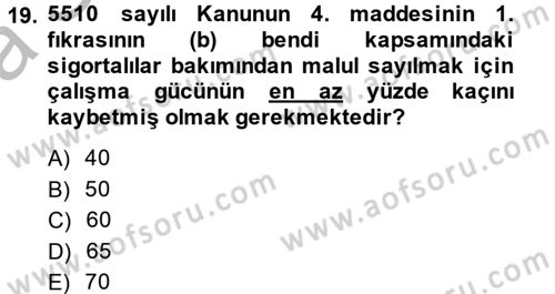 Sosyal Güvenlik Hukuku Dersi 2013 - 2014 Yılı (Vize) Ara Sınav Soruları 19. Soru