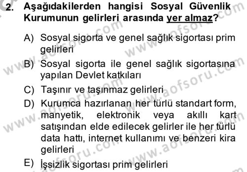 Sosyal Güvenlik Hukuku Dersi 2013 - 2014 Yılı (Vize) Ara Sınav Soruları 2. Soru