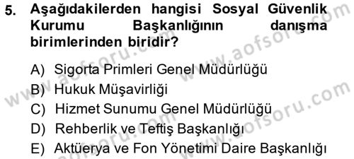 Sosyal Güvenlik Hukuku Dersi 2013 - 2014 Yılı (Vize) Ara Sınav Soruları 5. Soru