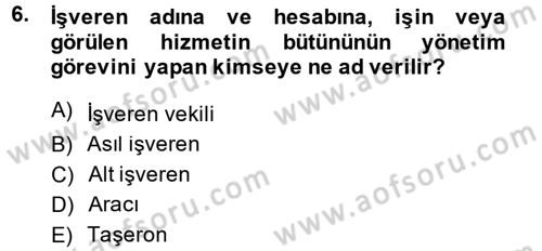 Sosyal Güvenlik Hukuku Dersi 2013 - 2014 Yılı (Vize) Ara Sınav Soruları 6. Soru