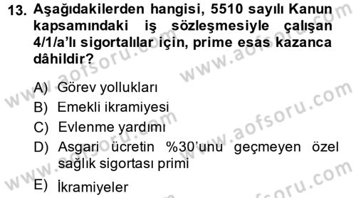 Sosyal Güvenlik Hukuku Dersi 2013 - 2014 Yılı (Final) Dönem Sonu Sınav Soruları 13. Soru