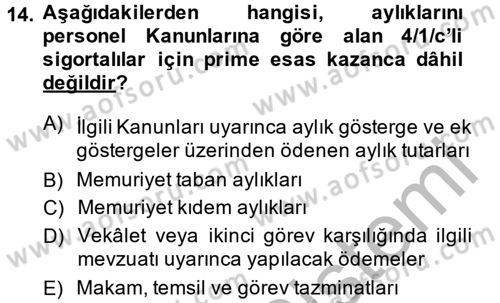 Sosyal Güvenlik Hukuku Dersi 2013 - 2014 Yılı (Final) Dönem Sonu Sınav Soruları 14. Soru