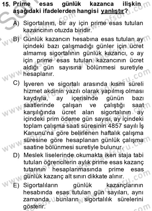 Sosyal Güvenlik Hukuku Dersi 2013 - 2014 Yılı (Final) Dönem Sonu Sınav Soruları 15. Soru