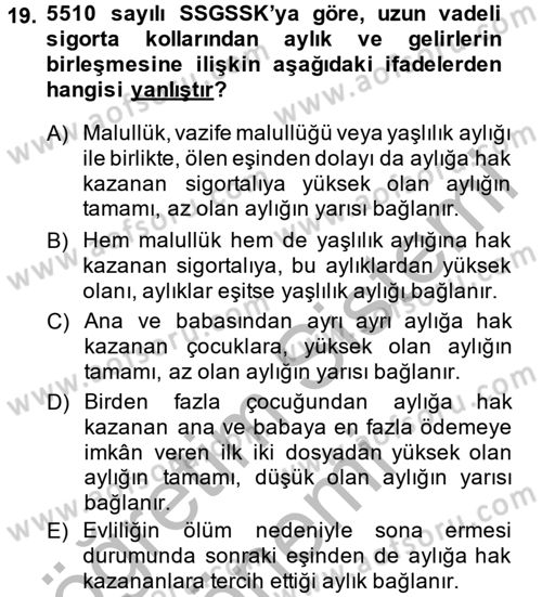 Sosyal Güvenlik Hukuku Dersi 2013 - 2014 Yılı (Final) Dönem Sonu Sınav Soruları 19. Soru
