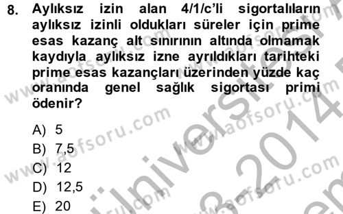 Sosyal Güvenlik Hukuku Dersi 2013 - 2014 Yılı (Final) Dönem Sonu Sınav Soruları 8. Soru