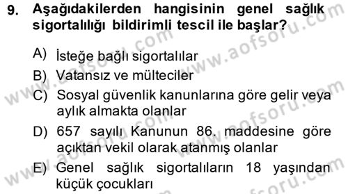 Sosyal Güvenlik Hukuku Dersi 2013 - 2014 Yılı (Final) Dönem Sonu Sınav Soruları 9. Soru