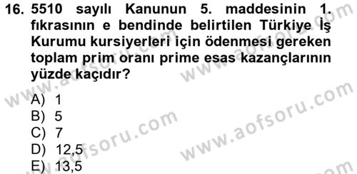 Sosyal Güvenlik Hukuku Dersi 2013 - 2014 Yılı Tek Ders Sınav Soruları 16. Soru