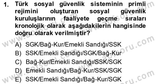 Sosyal Güvenlik Hukuku Dersi 2014 - 2015 Yılı (Vize) Ara Sınav Soruları 1. Soru