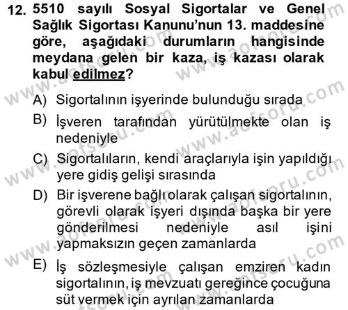 Sosyal Güvenlik Hukuku Dersi 2014 - 2015 Yılı (Vize) Ara Sınav Soruları 12. Soru