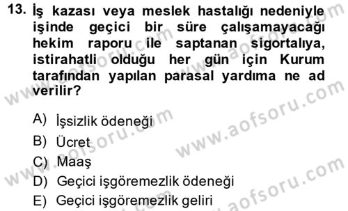 Sosyal Güvenlik Hukuku Dersi 2014 - 2015 Yılı (Vize) Ara Sınav Soruları 13. Soru