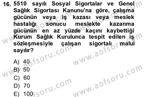 Sosyal Güvenlik Hukuku Dersi 2014 - 2015 Yılı (Vize) Ara Sınav Soruları 16. Soru