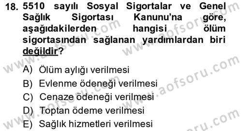 Sosyal Güvenlik Hukuku Dersi 2014 - 2015 Yılı (Vize) Ara Sınav Soruları 18. Soru