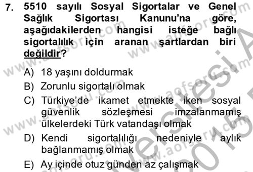 Sosyal Güvenlik Hukuku Dersi 2014 - 2015 Yılı (Vize) Ara Sınav Soruları 7. Soru