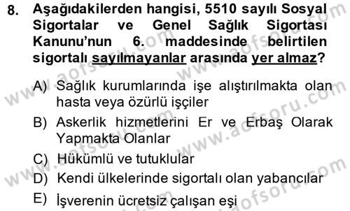 Sosyal Güvenlik Hukuku Dersi 2014 - 2015 Yılı (Vize) Ara Sınav Soruları 8. Soru