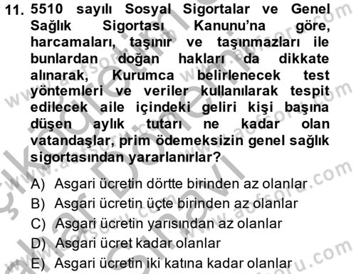 Sosyal Güvenlik Hukuku Dersi 2014 - 2015 Yılı (Final) Dönem Sonu Sınav Soruları 11. Soru