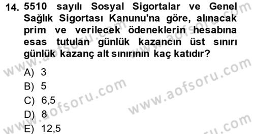 Sosyal Güvenlik Hukuku Dersi 2014 - 2015 Yılı (Final) Dönem Sonu Sınav Soruları 14. Soru