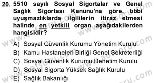 Sosyal Güvenlik Hukuku Dersi 2014 - 2015 Yılı (Final) Dönem Sonu Sınavı 20. Soru