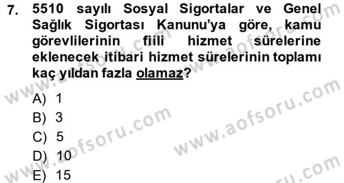 Sosyal Güvenlik Hukuku Dersi 2014 - 2015 Yılı (Final) Dönem Sonu Sınav Soruları 7. Soru