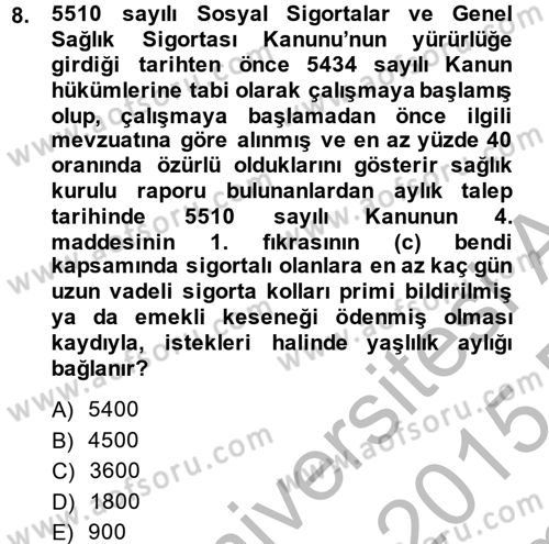 Sosyal Güvenlik Hukuku Dersi 2014 - 2015 Yılı (Final) Dönem Sonu Sınav Soruları 8. Soru