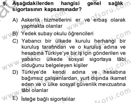Sosyal Güvenlik Hukuku Dersi 2014 - 2015 Yılı (Final) Dönem Sonu Sınav Soruları 9. Soru