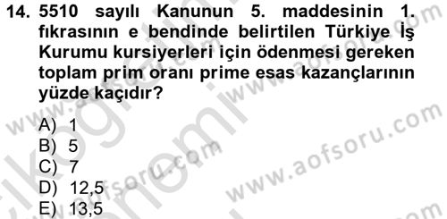 Sosyal Güvenlik Hukuku Dersi 2014 - 2015 Yılı Tek Ders Sınav Soruları 14. Soru
