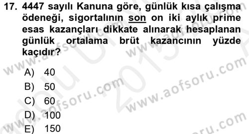 Sosyal Güvenlik Hukuku Dersi 2015 - 2016 Yılı (Vize) Ara Sınav Soruları 17. Soru