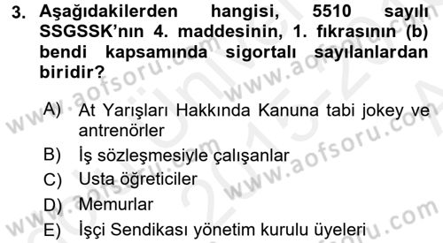 Sosyal Güvenlik Hukuku Dersi 2015 - 2016 Yılı (Vize) Ara Sınav Soruları 3. Soru