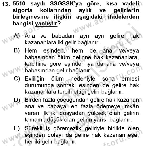 Sosyal Güvenlik Hukuku Dersi 2015 - 2016 Yılı (Final) Dönem Sonu Sınav Soruları 13. Soru