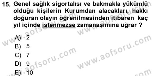 Sosyal Güvenlik Hukuku Dersi 2015 - 2016 Yılı (Final) Dönem Sonu Sınav Soruları 15. Soru