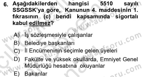 Sosyal Güvenlik Hukuku Dersi 2015 - 2016 Yılı (Final) Dönem Sonu Sınav Soruları 6. Soru