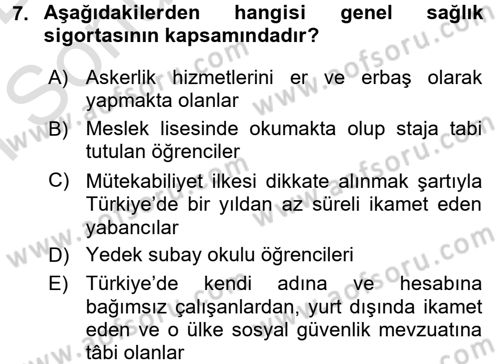 Sosyal Güvenlik Hukuku Dersi 2015 - 2016 Yılı (Final) Dönem Sonu Sınav Soruları 7. Soru