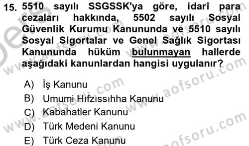 Sosyal Güvenlik Hukuku Dersi 2016 - 2017 Yılı 3 Ders Sınav Soruları 15. Soru