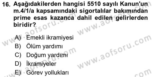 Sosyal Güvenlik Hukuku Dersi 2016 - 2017 Yılı 3 Ders Sınav Soruları 16. Soru