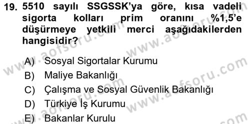 Sosyal Güvenlik Hukuku Dersi 2016 - 2017 Yılı 3 Ders Sınav Soruları 19. Soru