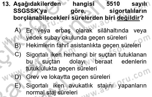 Sosyal Güvenlik Hukuku Dersi 2016 - 2017 Yılı (Vize) Ara Sınav Soruları 13. Soru