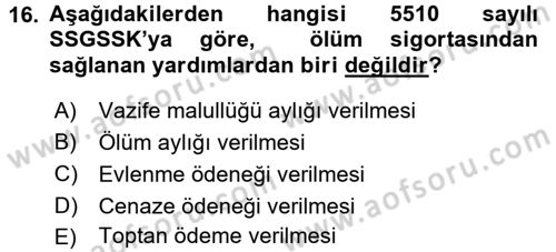 Sosyal Güvenlik Hukuku Dersi 2016 - 2017 Yılı (Vize) Ara Sınav Soruları 16. Soru